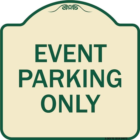 Signmission Designer Series Event Parking Only, Tan & Green Heavy-Gauge Aluminum Sign, 18" x 18", TG-1818-24075 A-DES-TG-1818-24075
